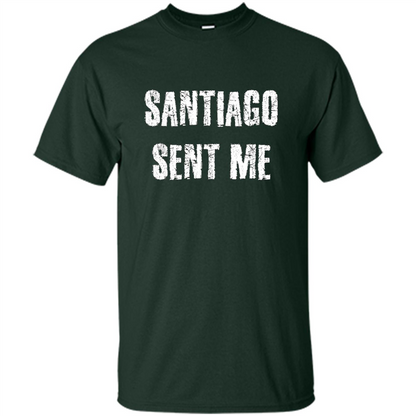 Santiago Sent Me T-shirt Forest Green