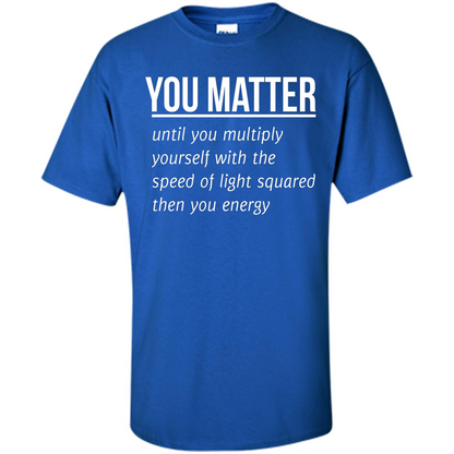 You Matter T-shirt Royal