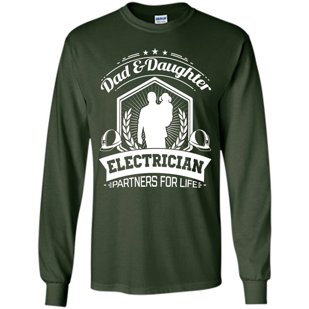 Dad And Daughter Electrician Partners For Life T-shirt Forest Green