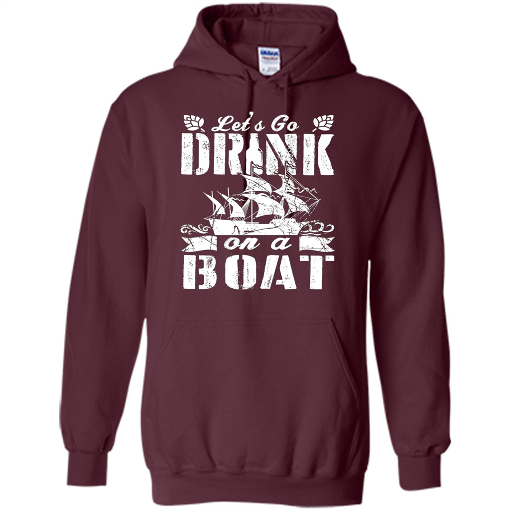 Funny Let's Go Drink On A Boat T-shirt Maroon