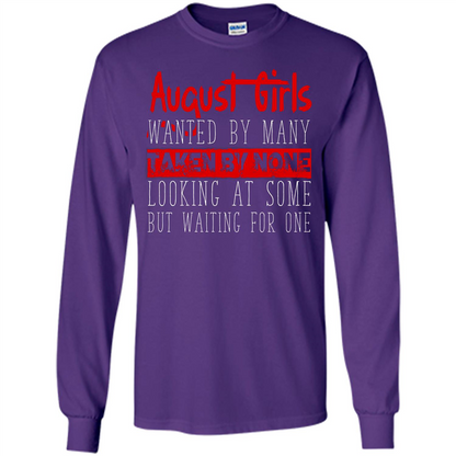 August Girls Wanted By Many Taken By None Looking At Some T-shirt