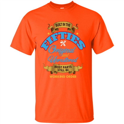 Built in 50s Original and Unrestored Most Parts Still In Working Order T-shirt Orange