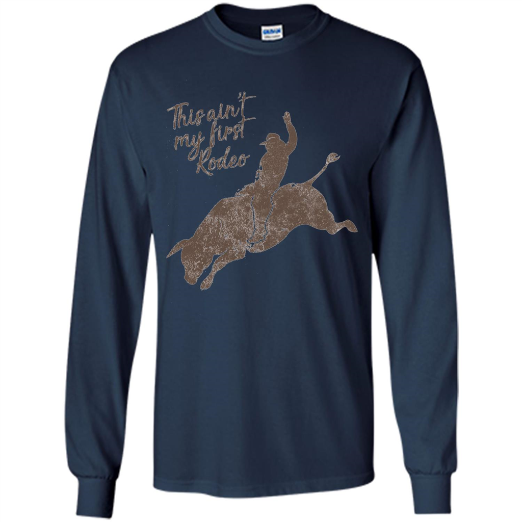 Bull Riders and Calf Ropers - This Ain't My First Redeo T-shirt Navy