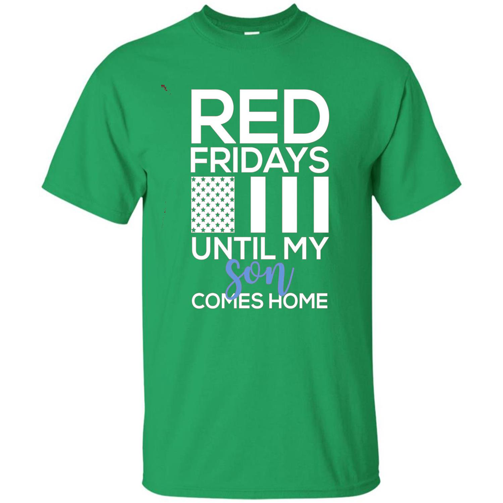 Red Fridays Until My Son Comes Come Military Support T-shirt Irish Green