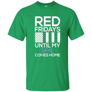 Red Fridays Until My Son Comes Come Military Support T-shirt