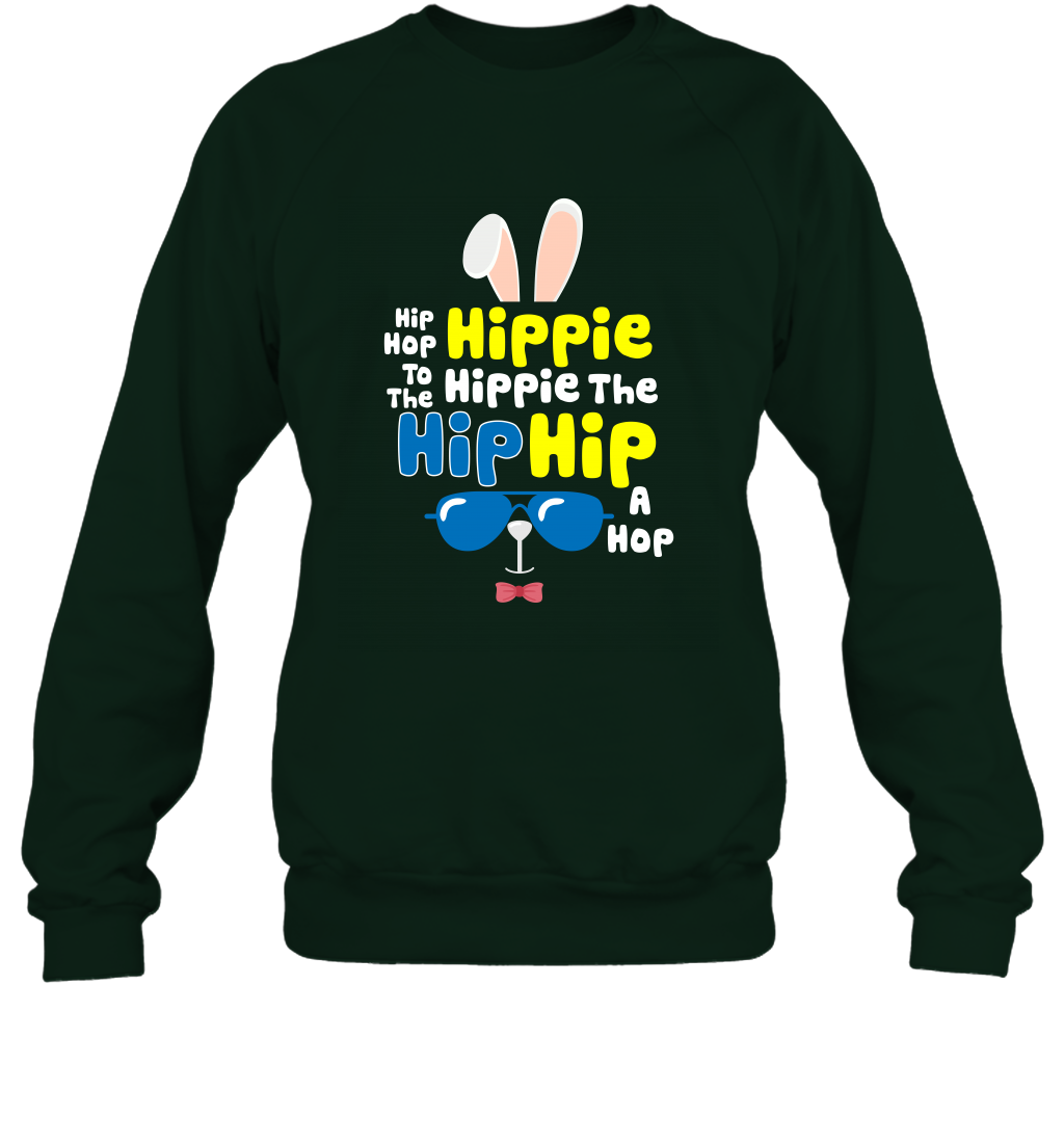Hip Hop To The Hippie Easter Day Shirt Sweatshirt Sweatshirt Forest