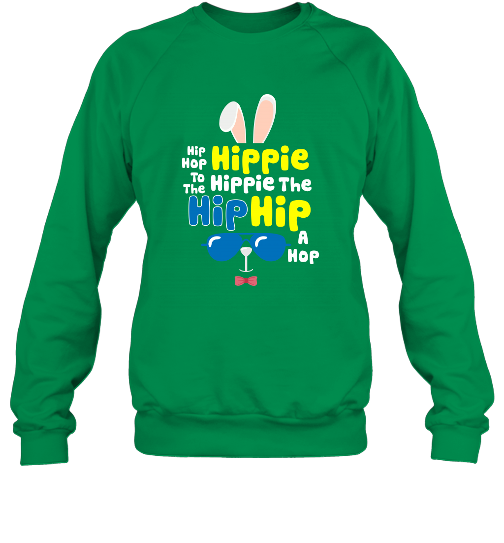 Hip Hop To The Hippie Easter Day Shirt Sweatshirt Sweatshirt Irish Green