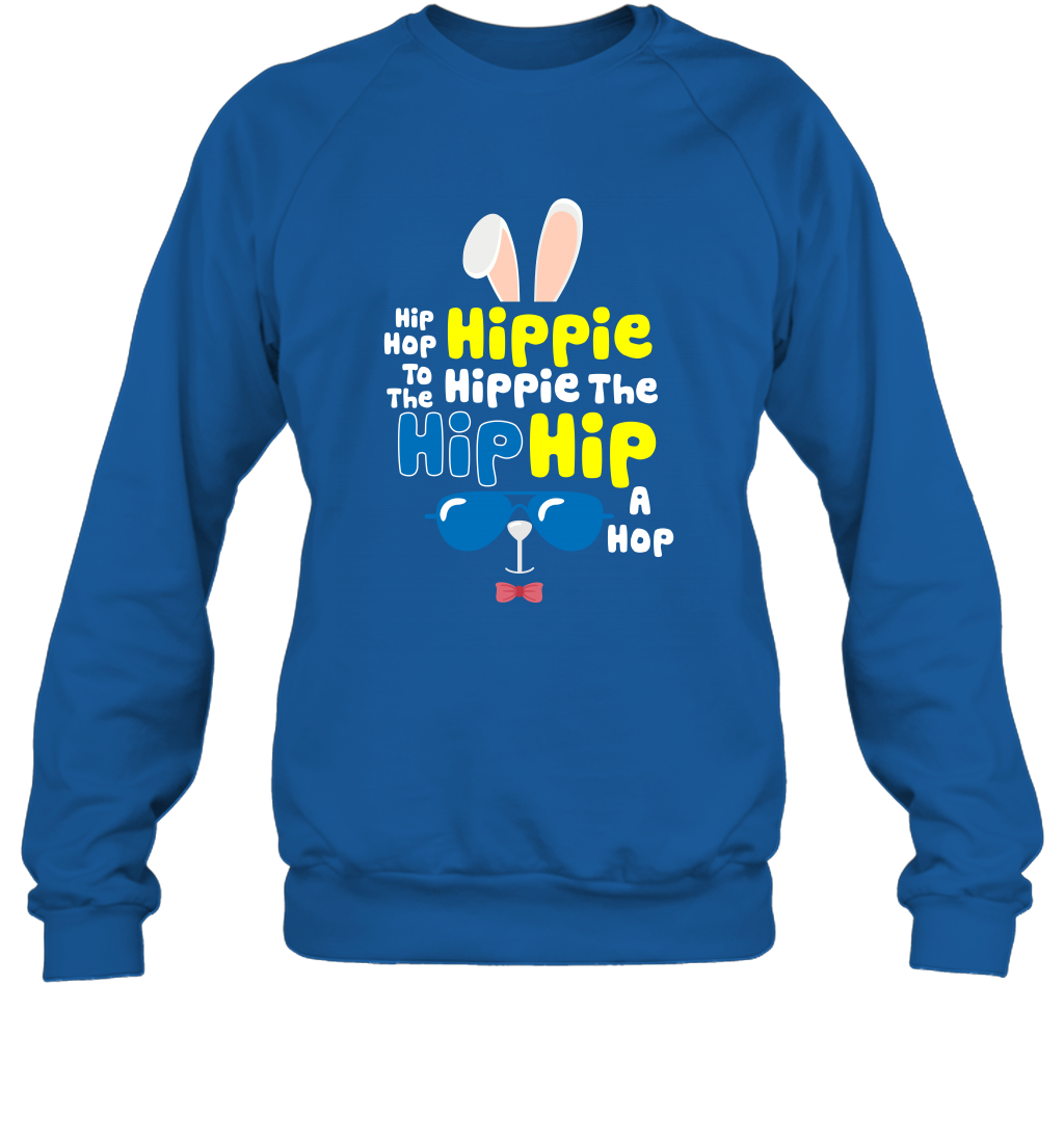Hip Hop To The Hippie Easter Day Shirt Sweatshirt Sweatshirt Royal