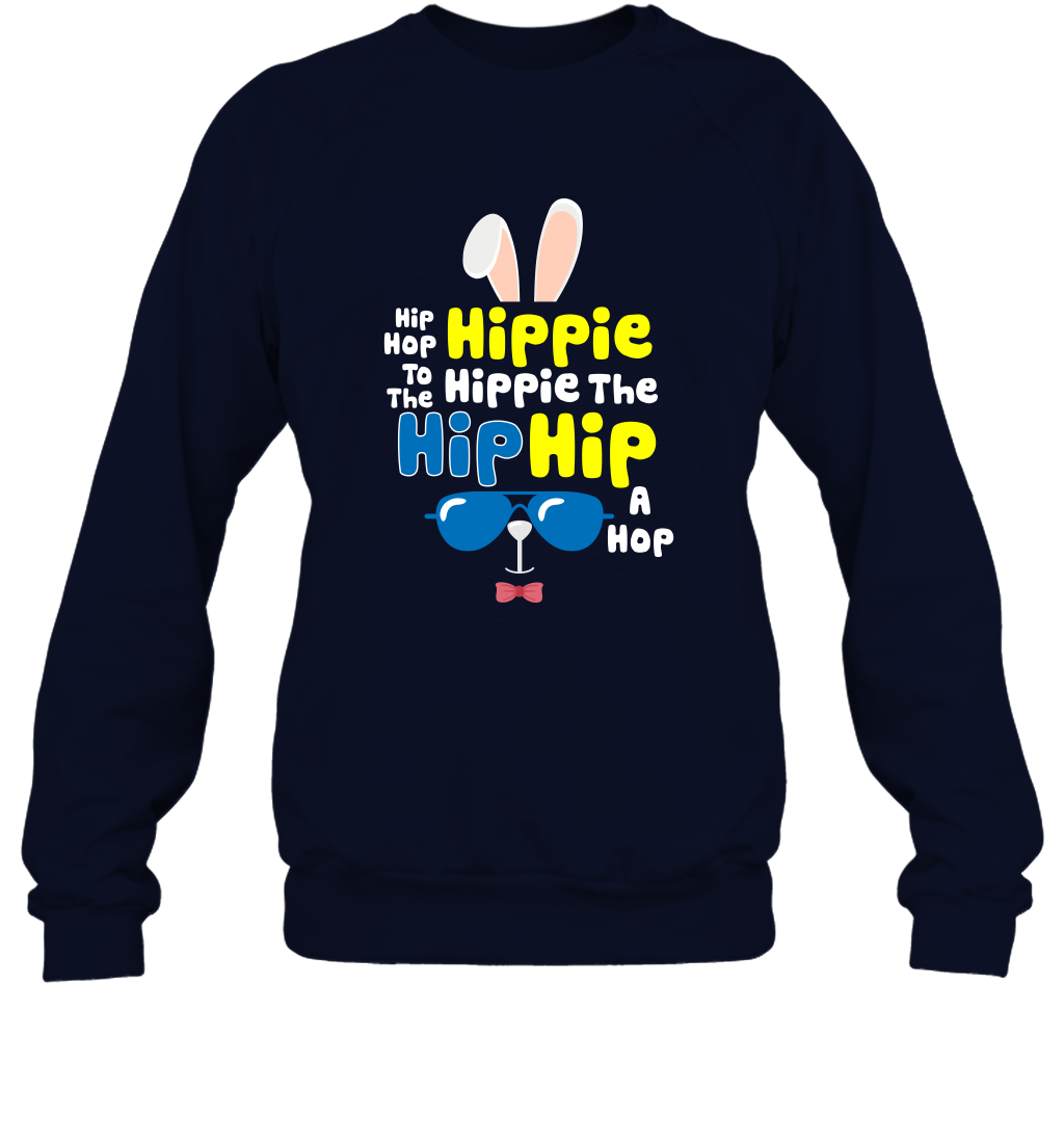Hip Hop To The Hippie Easter Day Shirt Sweatshirt Sweatshirt Navy