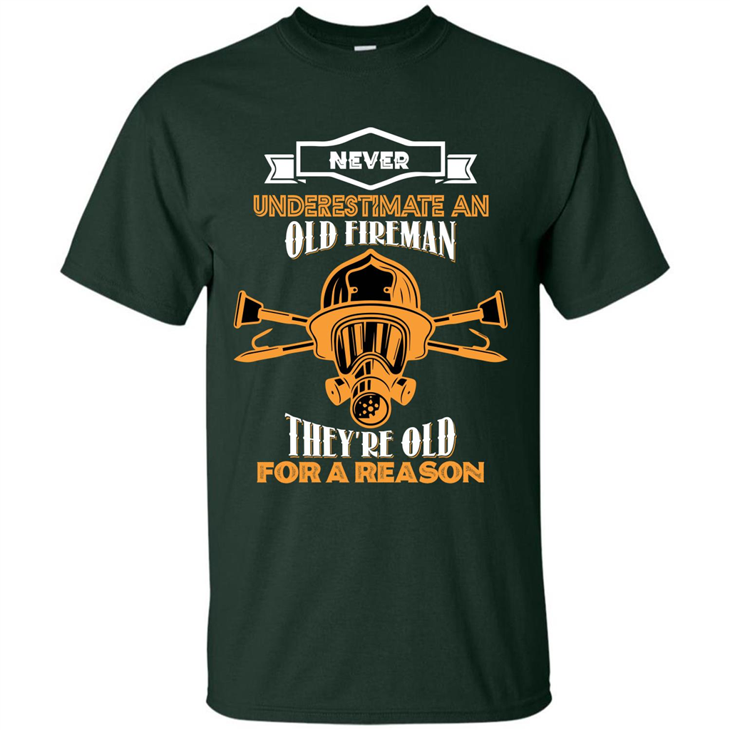 Fireman T-shirt Never Underestimate An Old Fireman Forest Green