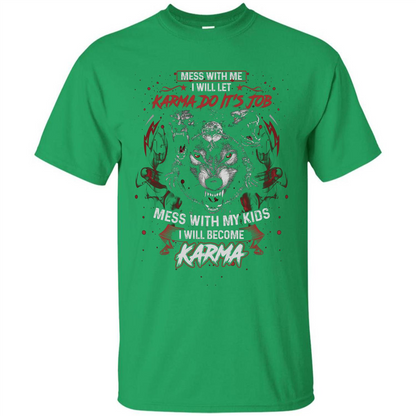 Mess With Me Ill Let Karma Do Its Job T-shirt Irish Green