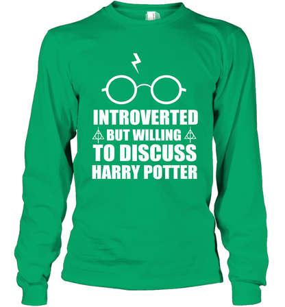 Introverted But Willing To Discuss Harry Potter Long Sleeve T-Shirt Long Sleeve T-Shirt Irish Green