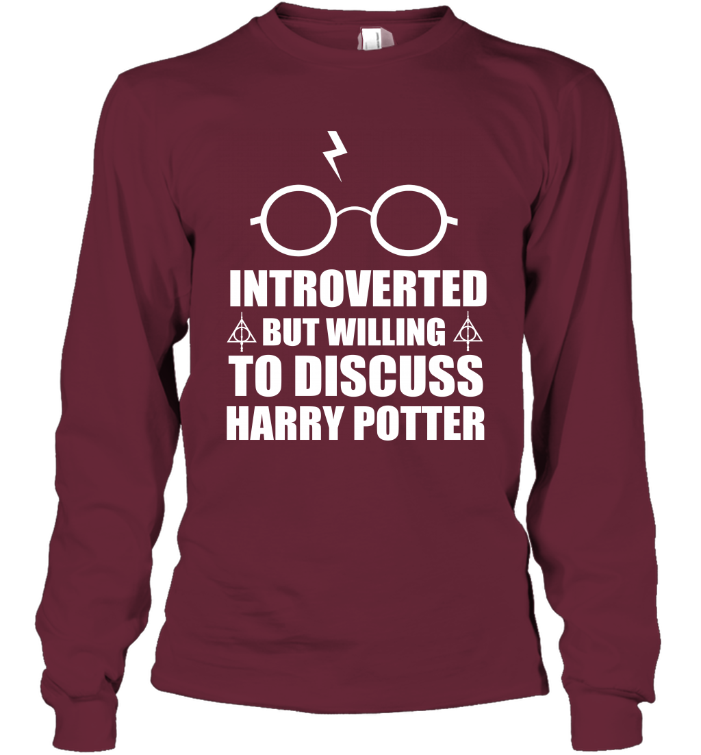 Introverted But Willing To Discuss Harry Potter Long Sleeve T-Shirt Long Sleeve T-Shirt Maroon