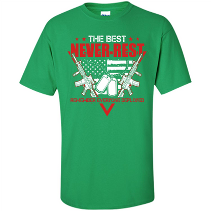 Military T-shirt RED The Best Never Rest Remember Everyone Deployed Irish Green