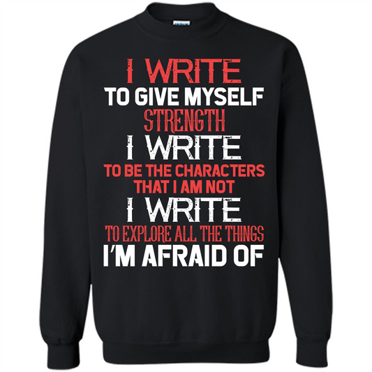 Motivational T-shirt I Write To Give Myself Strength Black