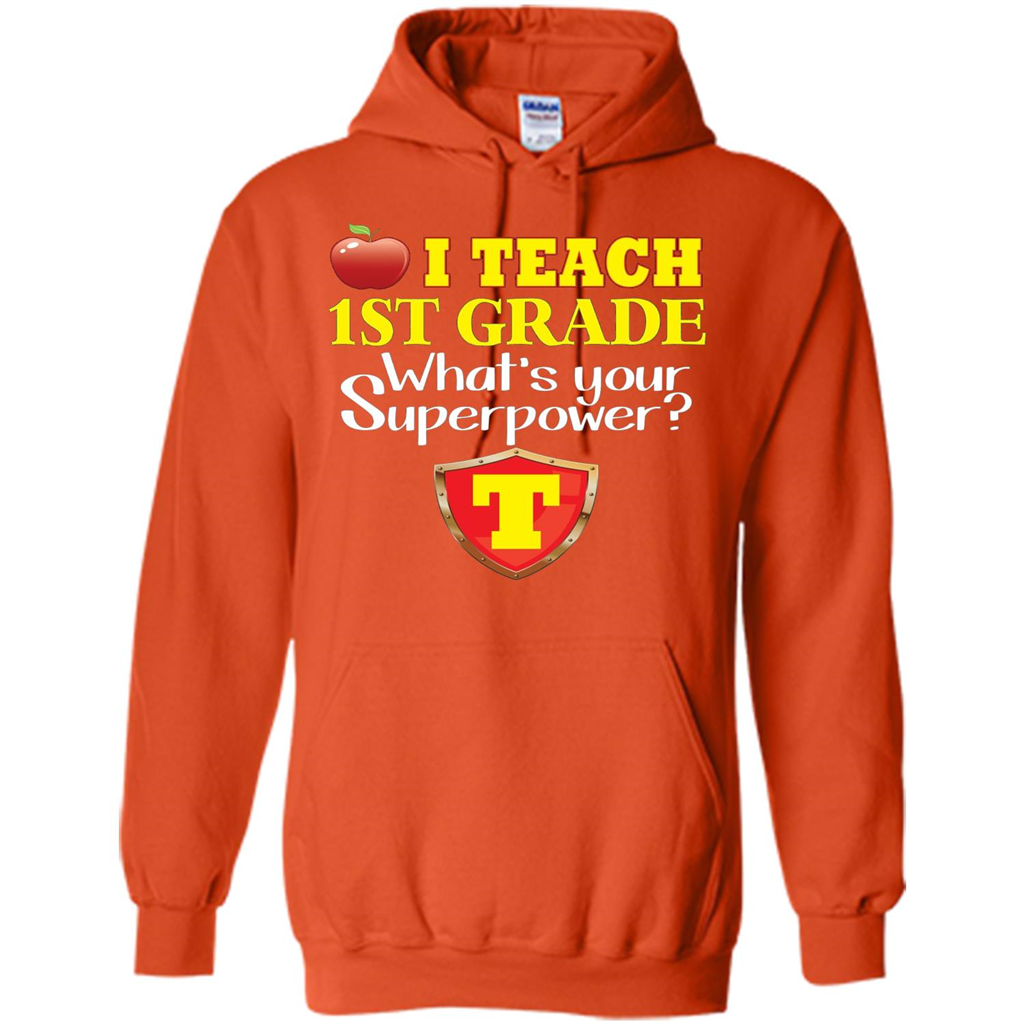I Teach First Grade What's Your Superpower T-Shirt Teacher T-shirt Orange