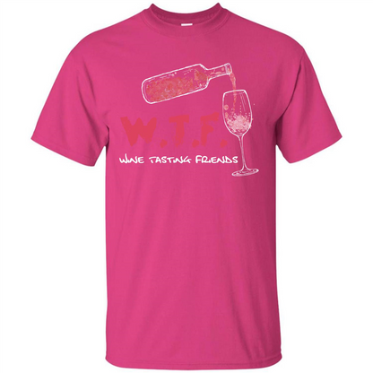Wine T-shirt W.T.F Wine Tasting Friends T-shirt Heliconia