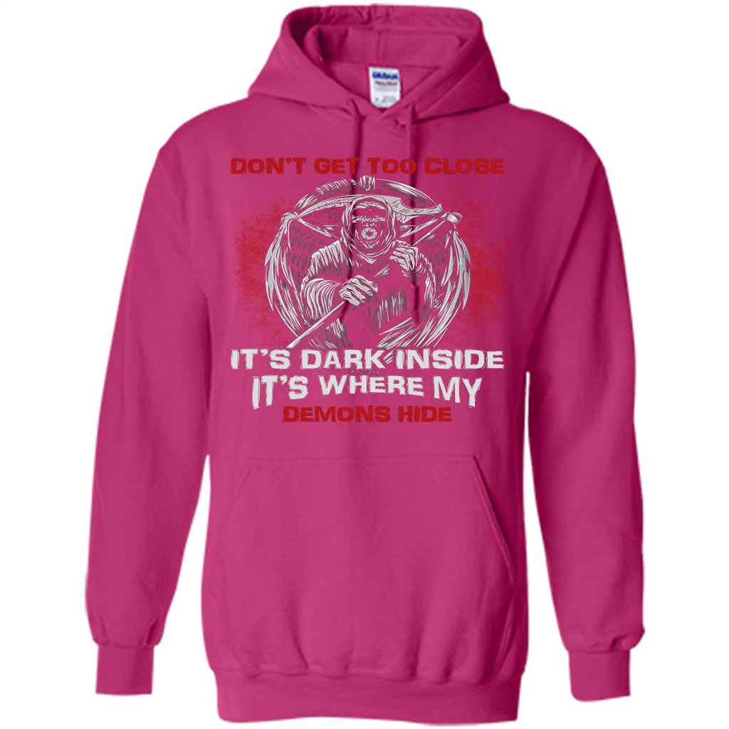 Don't Get Too Close It's Dark Inside It's Where My Demons Hide T-shirt Heliconia