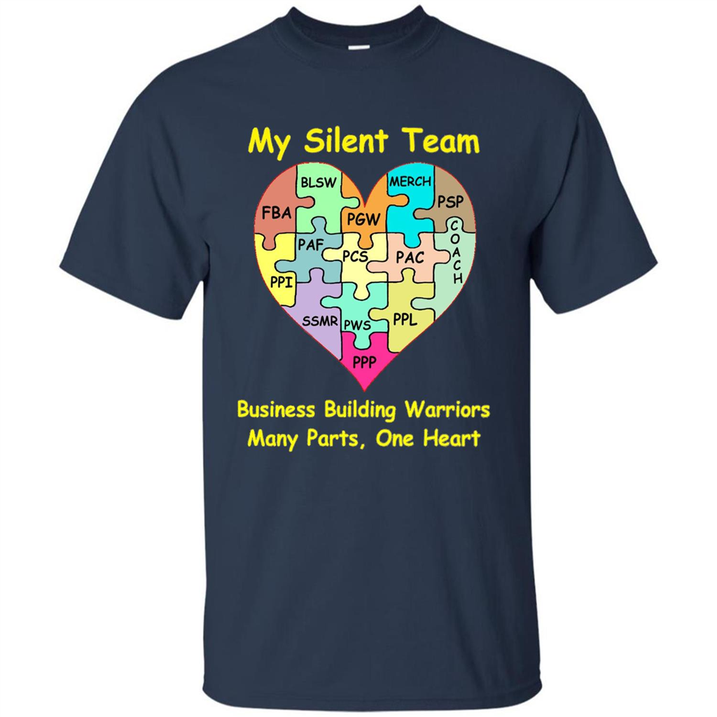 Business Building Warriors T-shirt My Silent Team Many Parts, One Heart Navy