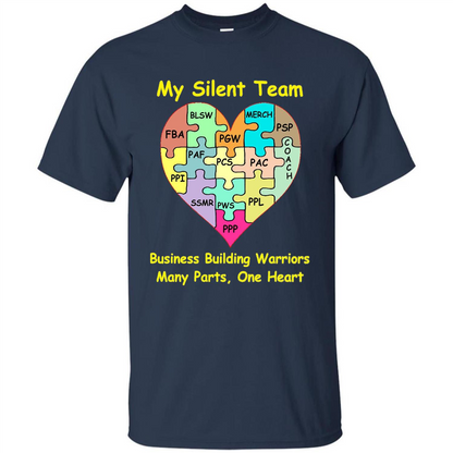 Business Building Warriors T-shirt My Silent Team Many Parts, One Heart Navy