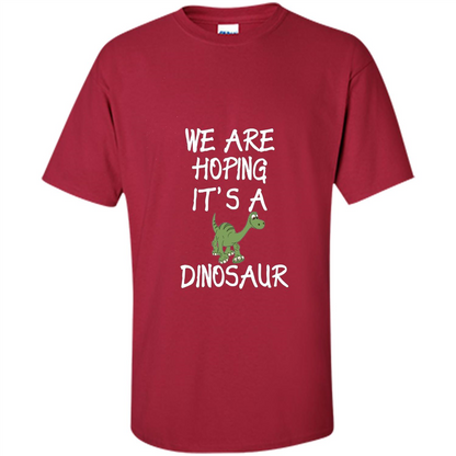 Pregnant T-shirt We Are Hoping It's A Dinosaur Cardinal