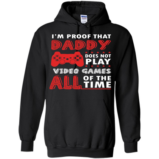 Daddy Gamer. I'm Proof That Daddy Doesn't Not Play Video Games All Of The Time Black