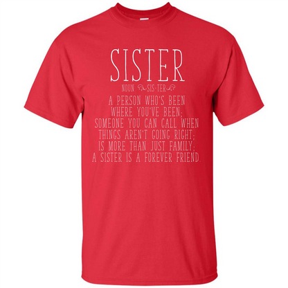 Sister A Person Who’s Been Where You’ve Been T-shirt Red
