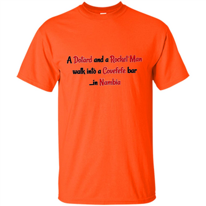 Dotard and Rocket Man T-shirt Walk Into A Covefefe Bar Orange