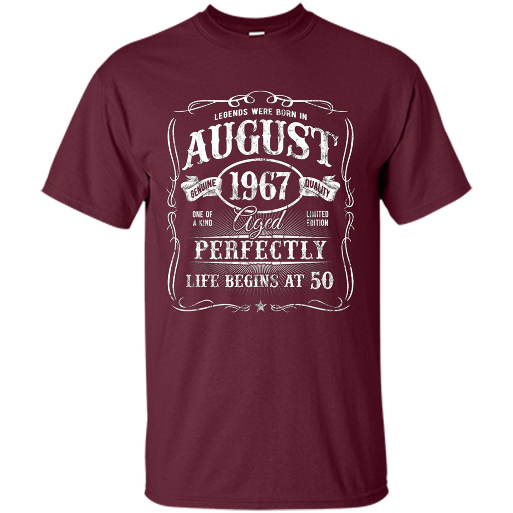 Legends Were Born In August 1967 T-shirt Maroon