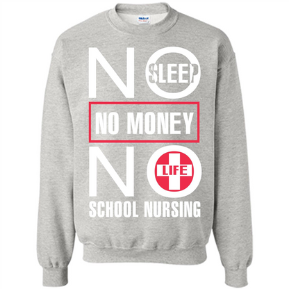 Nursing School T-shirt No Sleep No Money No Life Ash
