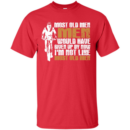 Bicycle Man T-shirt Most Old Men Would Have Given Up By Now I'm Not Like Most Old Men Red