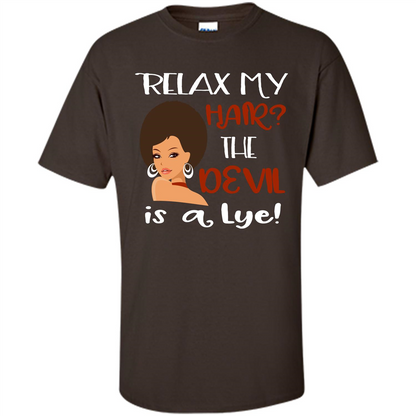 Hair T-shirt Relax My Hair The Devil is a Lye Dark Chocolate
