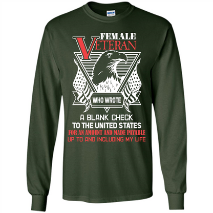 Military T-shirt Female Veteran Who Wrote A Blank Check To The United States Forest Green
