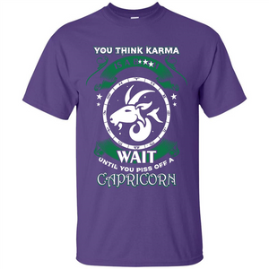 Capricorn T-shirt You Think Karma Is A Bitch T-shirt