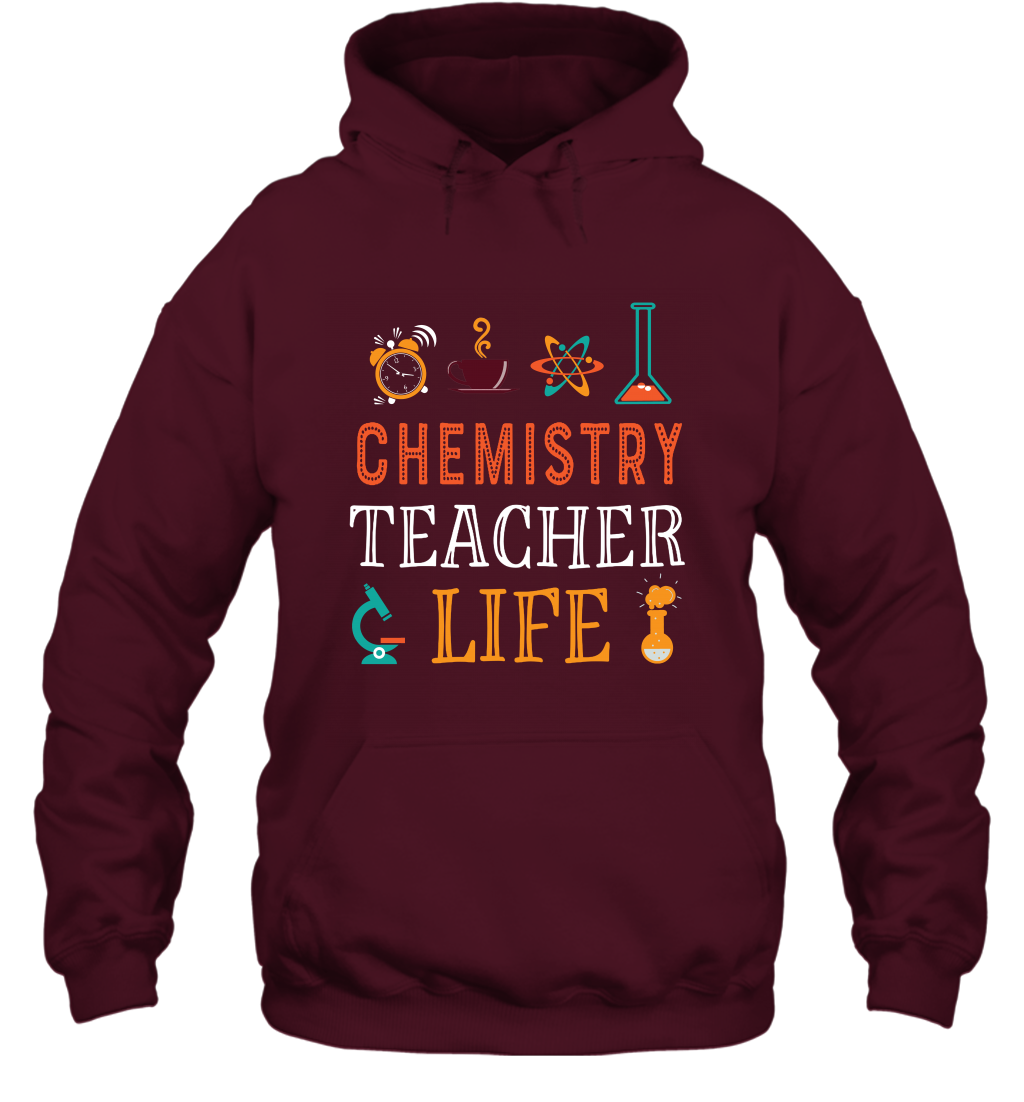 Chemistry Teacher Life Shirt For Womens Mens Hoodie Hoodie Maroon