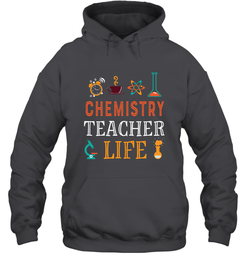 Chemistry Teacher Life Shirt For Womens Mens Hoodie Hoodie Dark Heather