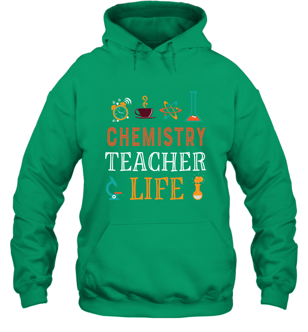 Chemistry Teacher Life Shirt For Womens Mens Hoodie Hoodie Irish