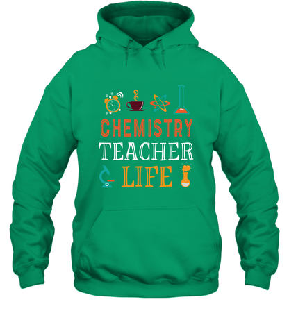 Chemistry Teacher Life Shirt For Womens Mens Hoodie Hoodie Irish