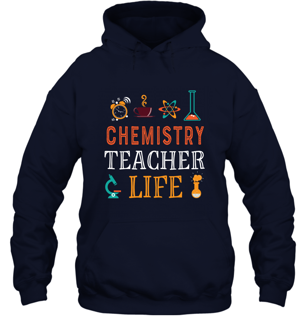 Chemistry Teacher Life Shirt For Womens Mens Hoodie Hoodie Navy