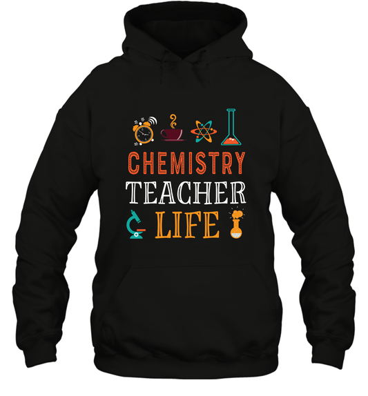 Chemistry Teacher Life Shirt For Womens Mens Hoodie Hoodie Black