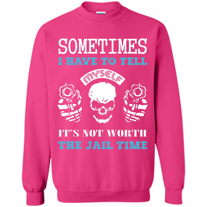 Funny T-shirt Sometimes I Have To Tell Myself It_Ñés Not Worth The Jail Time Heliconia