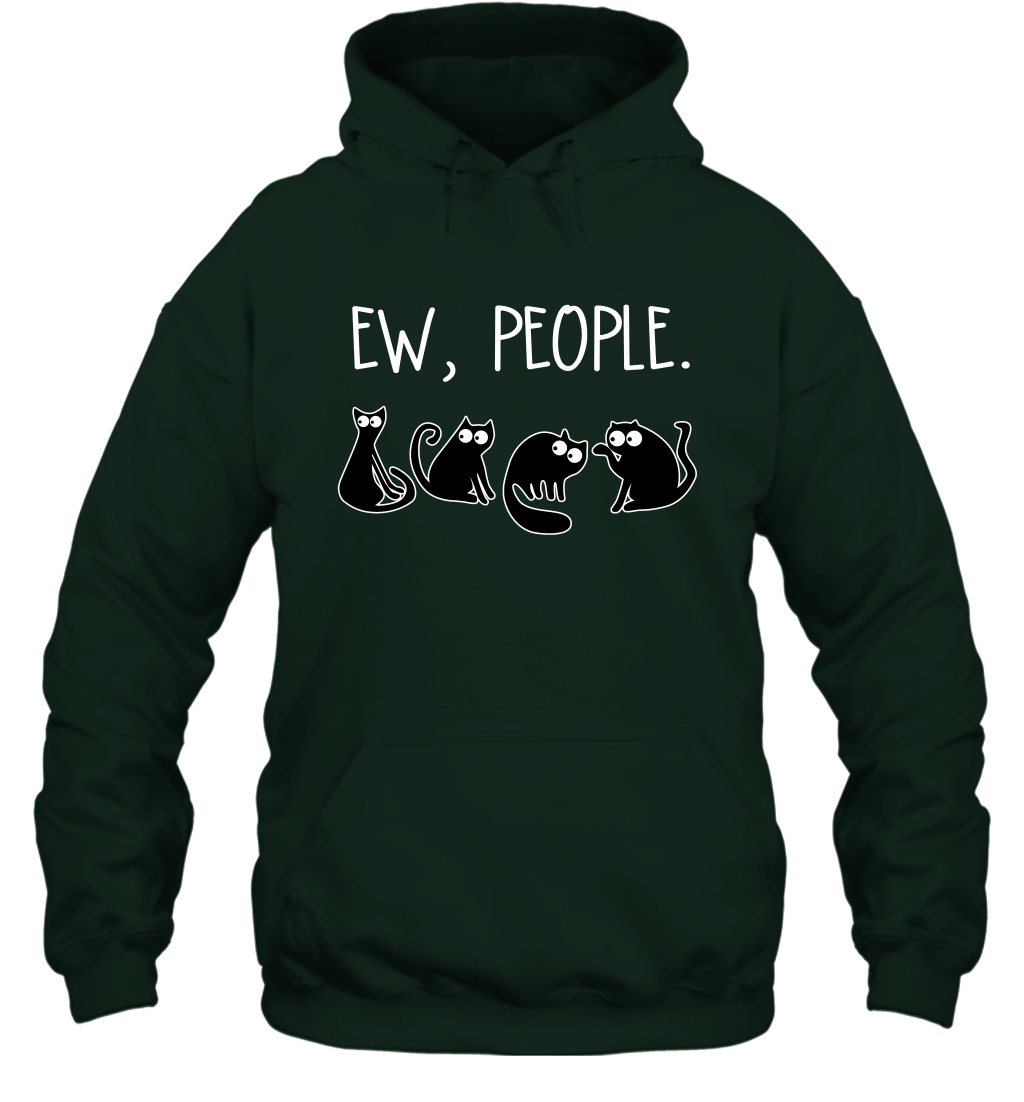 Cats Saying Ew People Cat Lovers Shirt Hoodie Forest