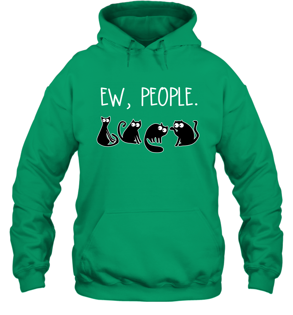 Cats Saying Ew People Cat Lovers Shirt Hoodie Irish