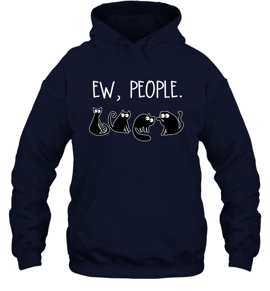 Cats Saying Ew People Cat Lovers Shirt Hoodie Navy