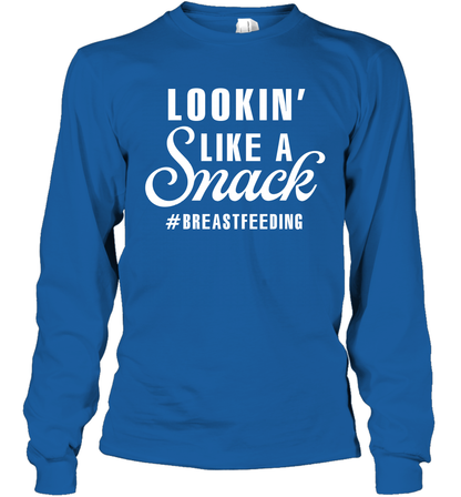 Lookin' Like A Snack Breastfeeding Shirt Long Sleeve T-Shirt Long Sleeve T-Shirt Royal