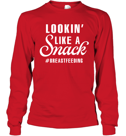 Lookin' Like A Snack Breastfeeding Shirt Long Sleeve T-Shirt Long Sleeve T-Shirt Red