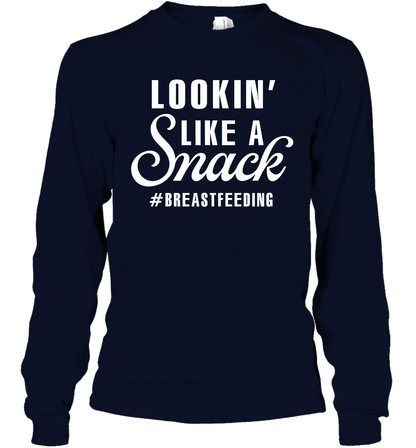 Lookin' Like A Snack Breastfeeding Shirt Long Sleeve T-Shirt Long Sleeve T-Shirt Navy