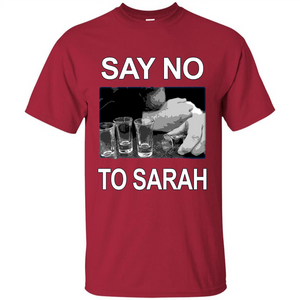 Say No To Sarah T-shirt