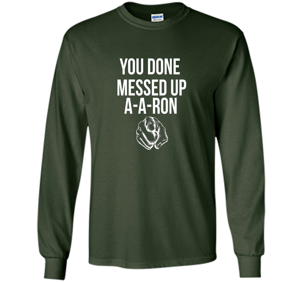 You Done Messed Up A A Ron T-shirt Forest Green