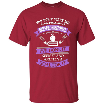 You Don't Scare Me. I'm A Paraprofessional T-shirt Cardinal